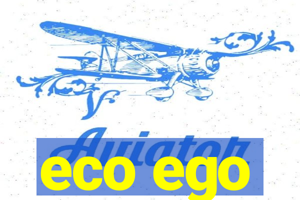 eco ego